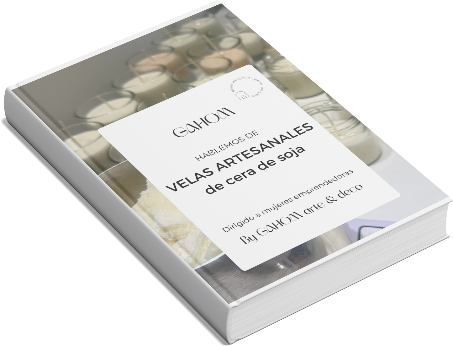 Velas Aromaticas de Cera de Soja: Ebook completo+ RE REGALO: acceso a Clases grabadas + BONUS EXTRA!!